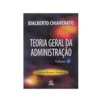 Teoria Geral da Administração Vol. 1 - Idalberto Chiavenato