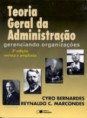 Teoria Geral da Administração - Gerenciando Organizações - 3ª Ed. 2004 Autor: Marcondes, Reynaldo Cavalheiro; Bernardes, Cyro